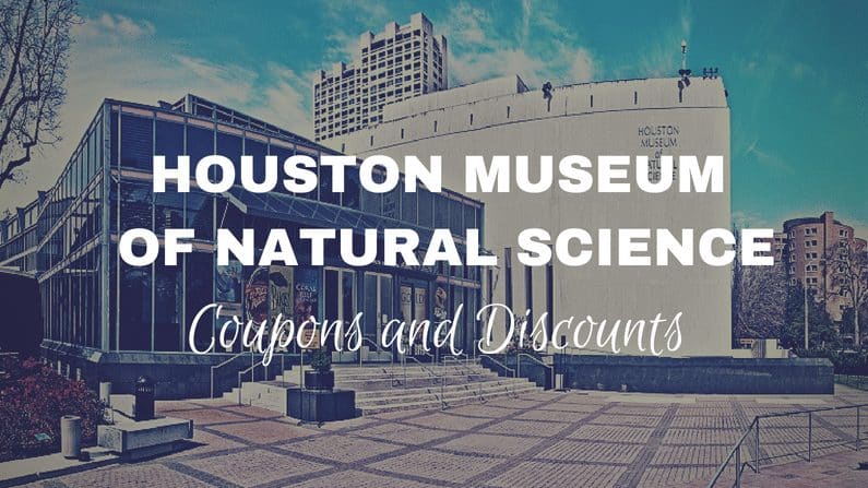 Houston Museum of Natural Science: Coupons, Discount Tickets, Hours, More