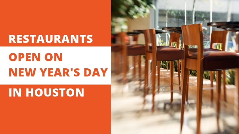 Houston Restaurants Open New Year’s Day 2022 – Verified List