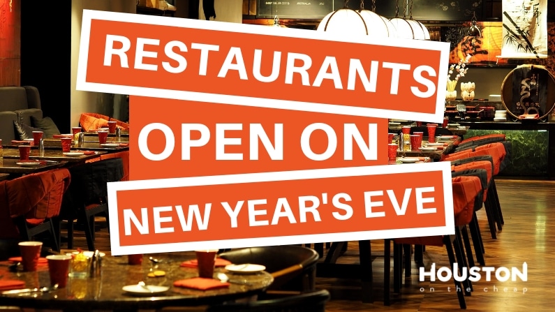 restaurants open on new years eve in houston