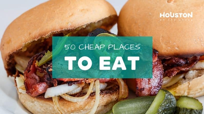 Cheap Eats Houston: Affordable Restaurants & Places to Eat