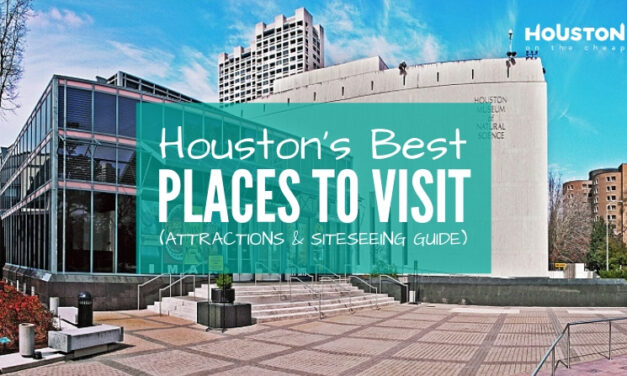 Houston Attractions & Sightseeing: Tourist Guide for Visiting Best Places