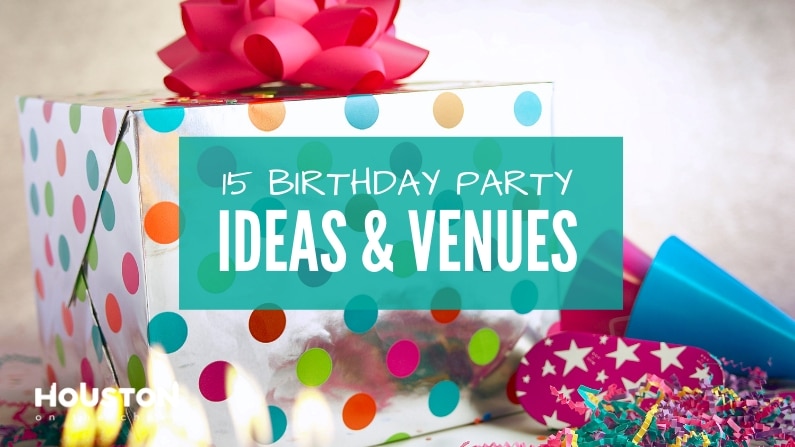 houston birthday party venue