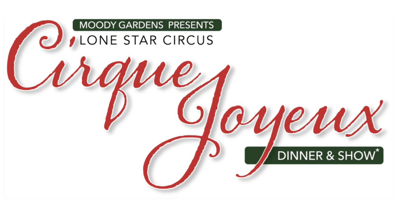 Lone Star Circus Cirque Joyeux Dinner And Show At Moody Gardens