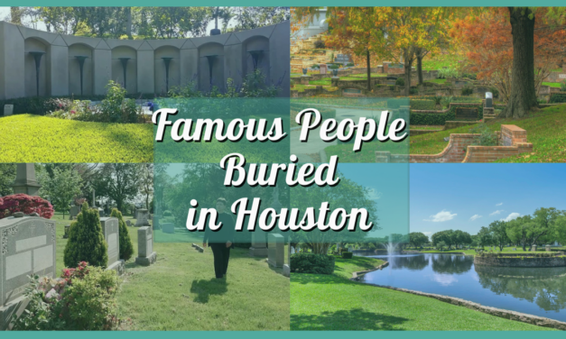 Famous People Buried in Houston – Where to Find Their Final Resting Place