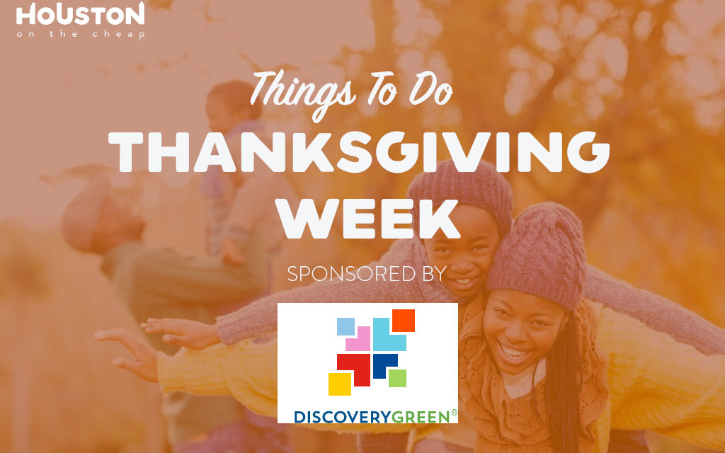 Things to do Thanksgiving Week in Houston: Events & Activities 2021