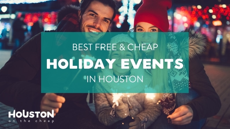 The Best Cheap & Free Holiday Events in Houston (2020)