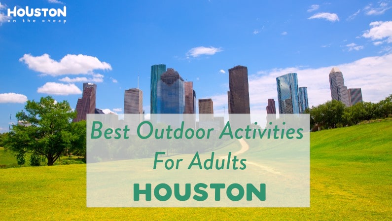 Best Outdoor Activities for Adults in Houston