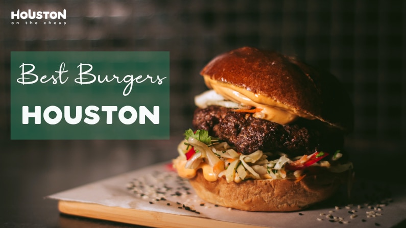 Best Burgers in Houston – Top Burger Joints Near You