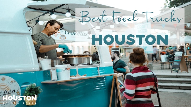 Local’s Guide To The Best 10 Food Trucks of Houston, TX