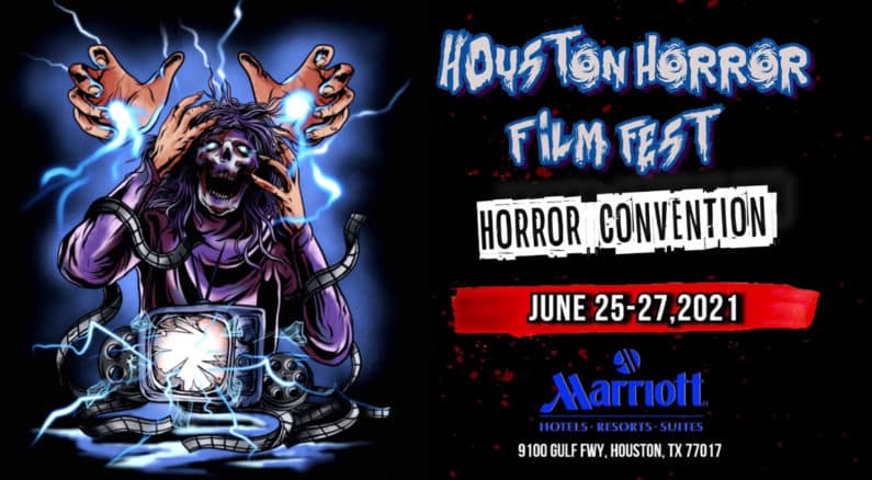 Houston Horror Film Festival Happening This Weekend June 25-27