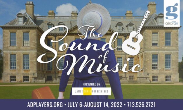 A.D. Players presents The Sound of Music at the George Theatre in Houston! Check out schedule, tickets and more!