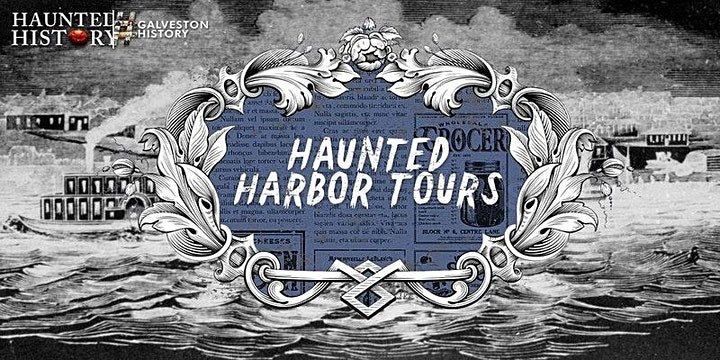 Haunted Harbor Tour with Galveston Historical Foundation