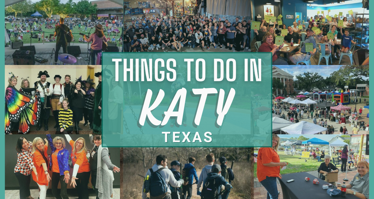 Fun things to do in Katy TX for adults, teenagers, kids, and with family
