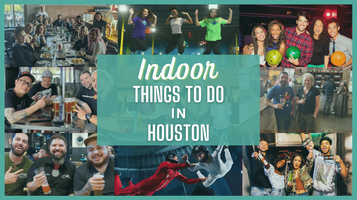 Indoor Things To Do in Houston