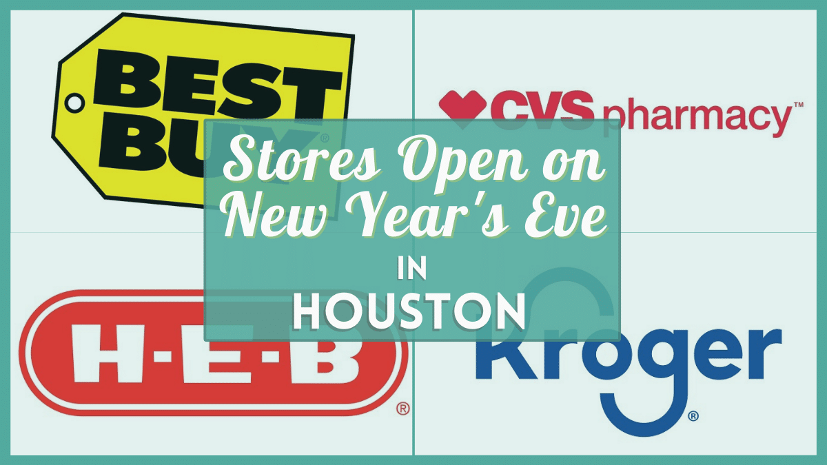 Houston Stores Open on New Year's Eve 2022 - Grocery and Retail