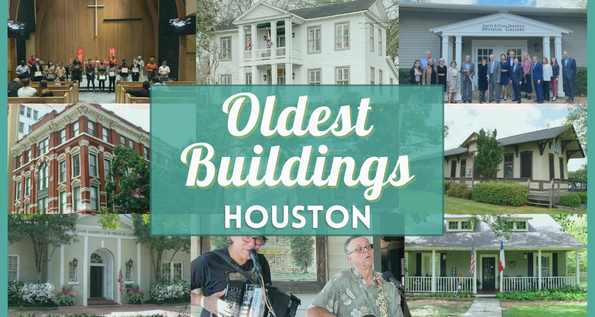 10 Old Buildings in Houston – Historic houses, churches, places, & more!