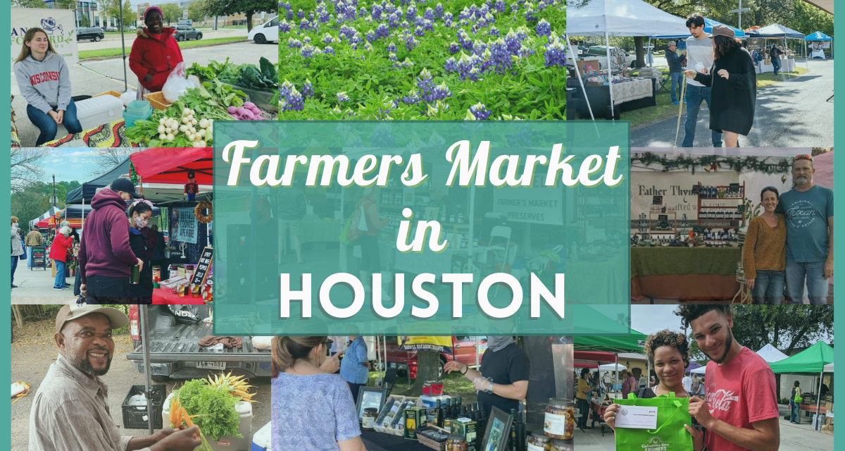 Farmers Market Houston: 28 Best, Local Houston Farmers Markets Near You