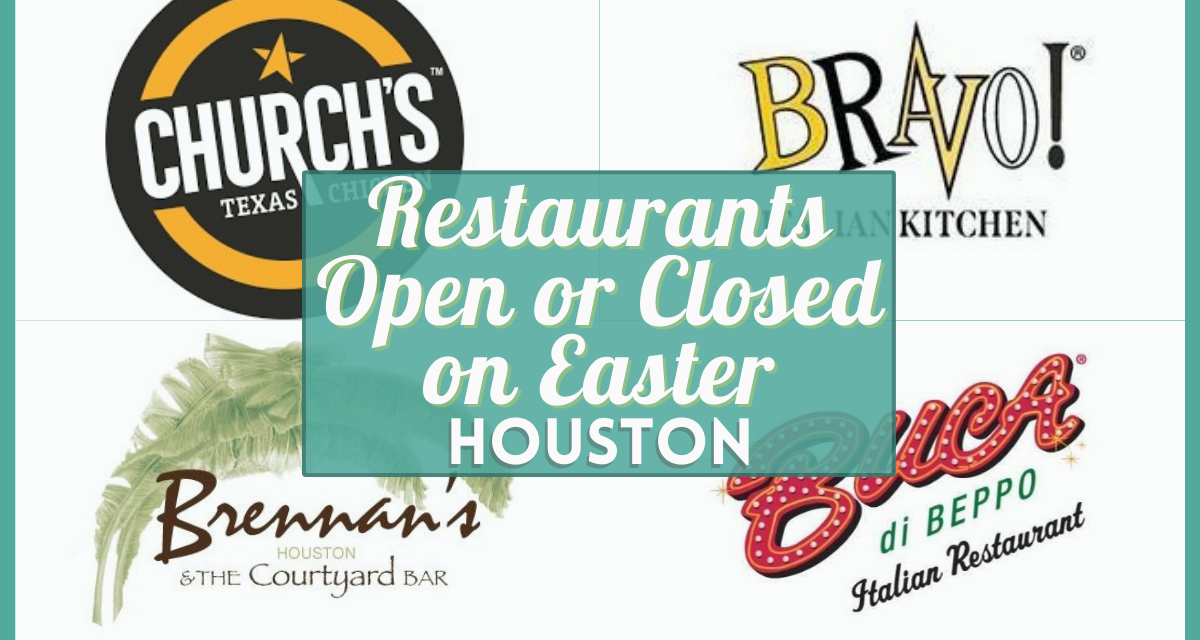 Houston Restaurants Open Easter Sunday Verified List 2023