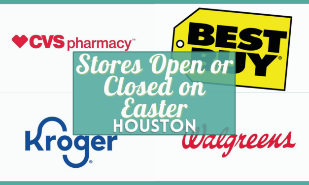 Easter Sunday Stores Open in Houston – Verified list of open or closed grocery and shops near you for 2024