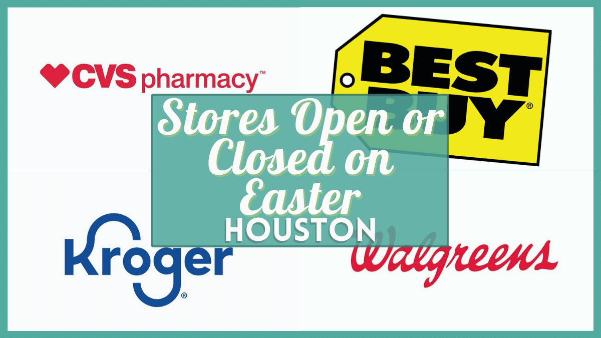 Easter Sunday Stores Open in Houston - Verified for 2023