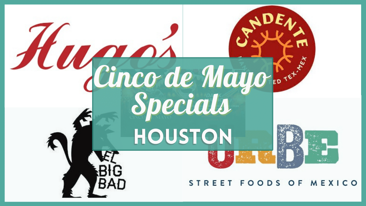 Cinco de Mayo Specials Houston - Verified Food & Drink Deals at Restaurants Near You