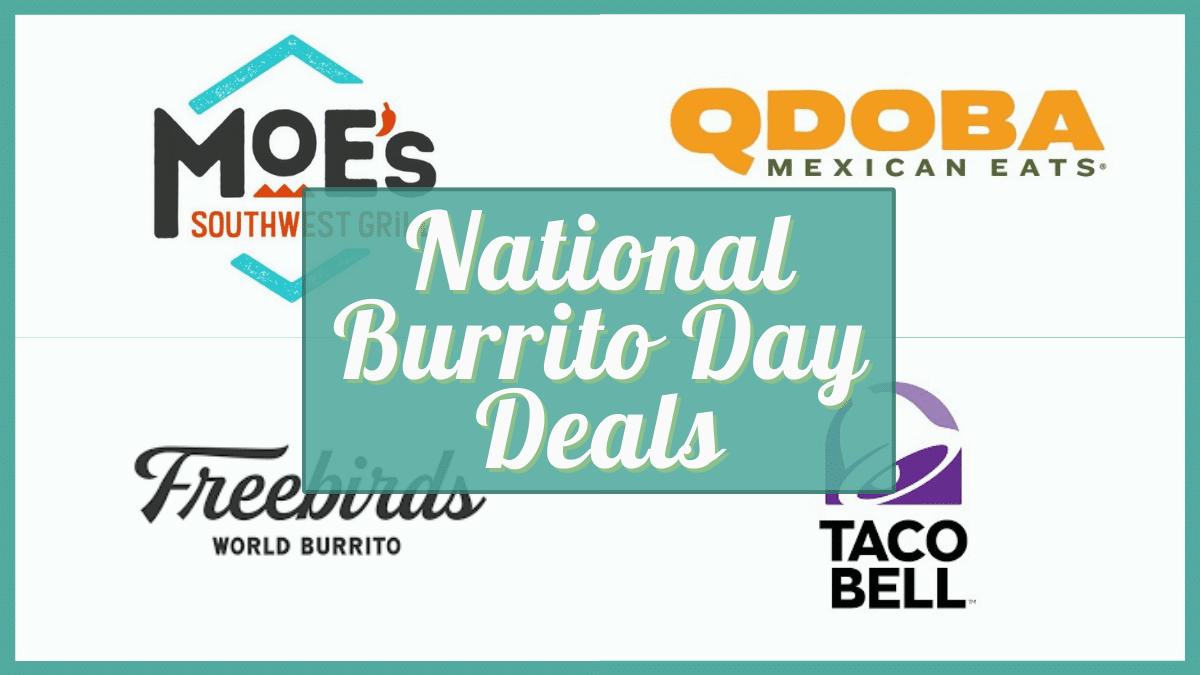 National Burrito Day 2023 Deals Verified specials near you