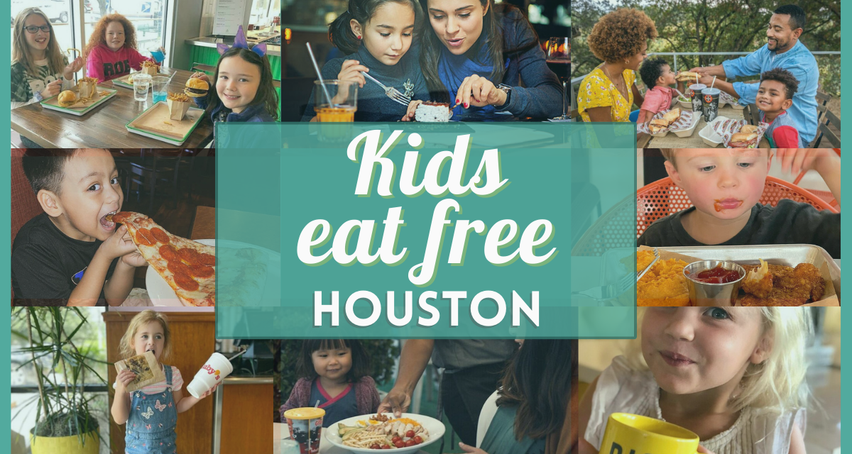 Kids Eat Free Houston – 20 verified restaurants near you where kids can eat free