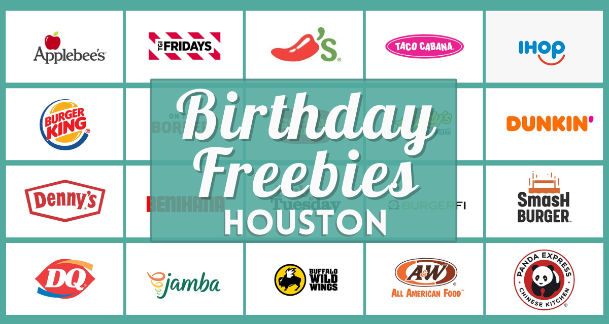 Birthday Freebies Houston –  List of Over 50 Best Restaurants, Food Places, & Stores with Birthday Month Deals Near You