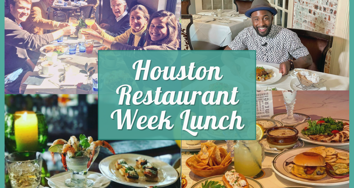 Best Lunch Restaurants in Houston – Top 10 Places for Houston Restaurant Week 2023!