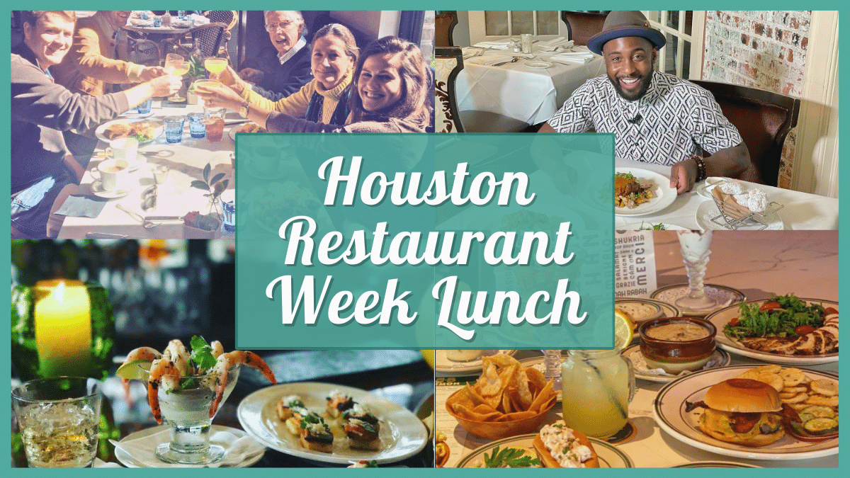 Houston Restaurant Week Lunch - Top 10 Restaurants for 2023!