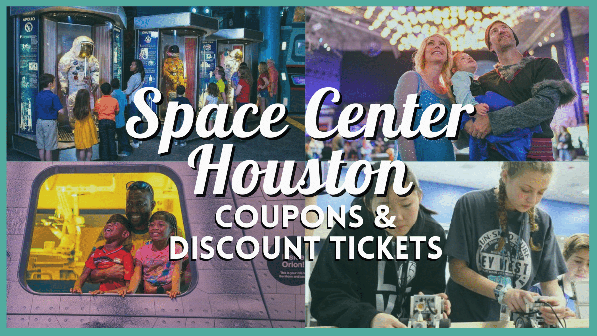 Space Center Houston Discount Tickets and Coupons - 7 Ways to Save Big at NASA