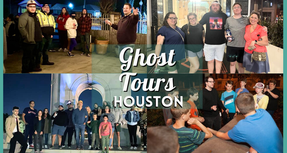 Houston Ghost Tour 2023 – Experience the Best Haunted Places in Bayou City and Beyond!