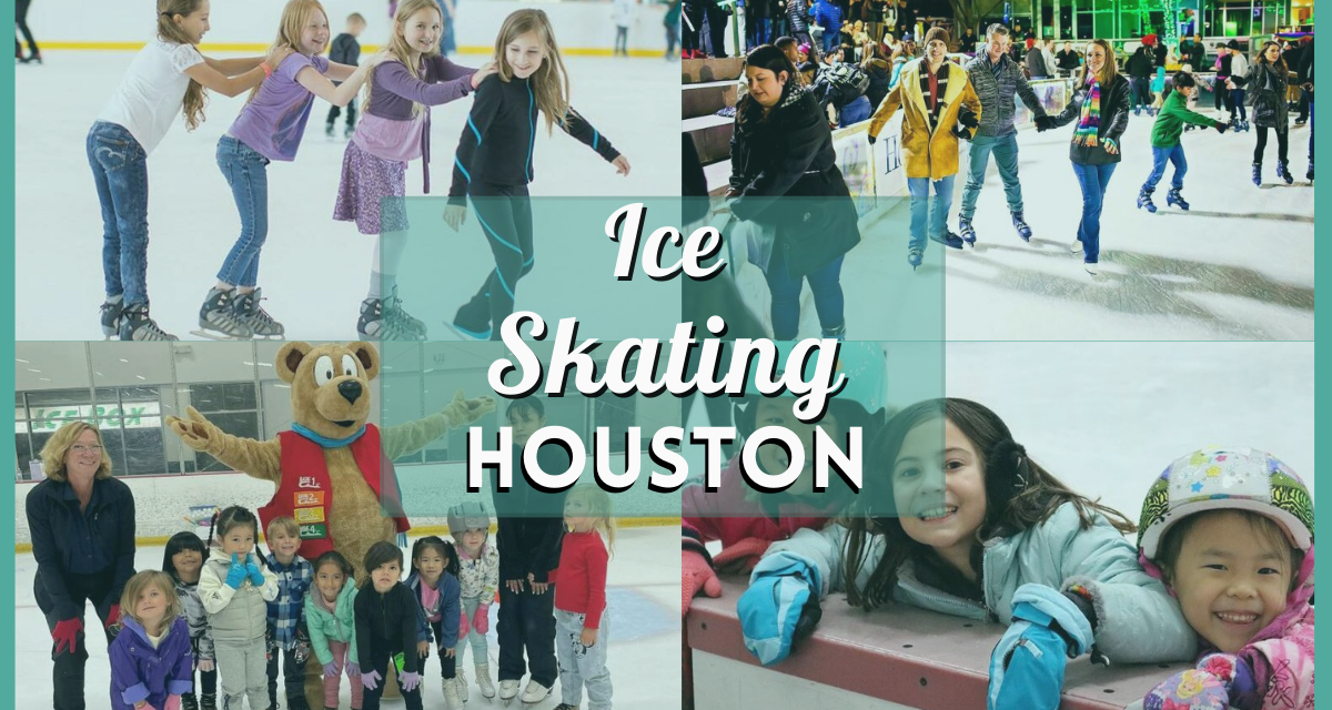 Ice Skating Houston Guide – Explore the City’s Best and Coolest Rinks!