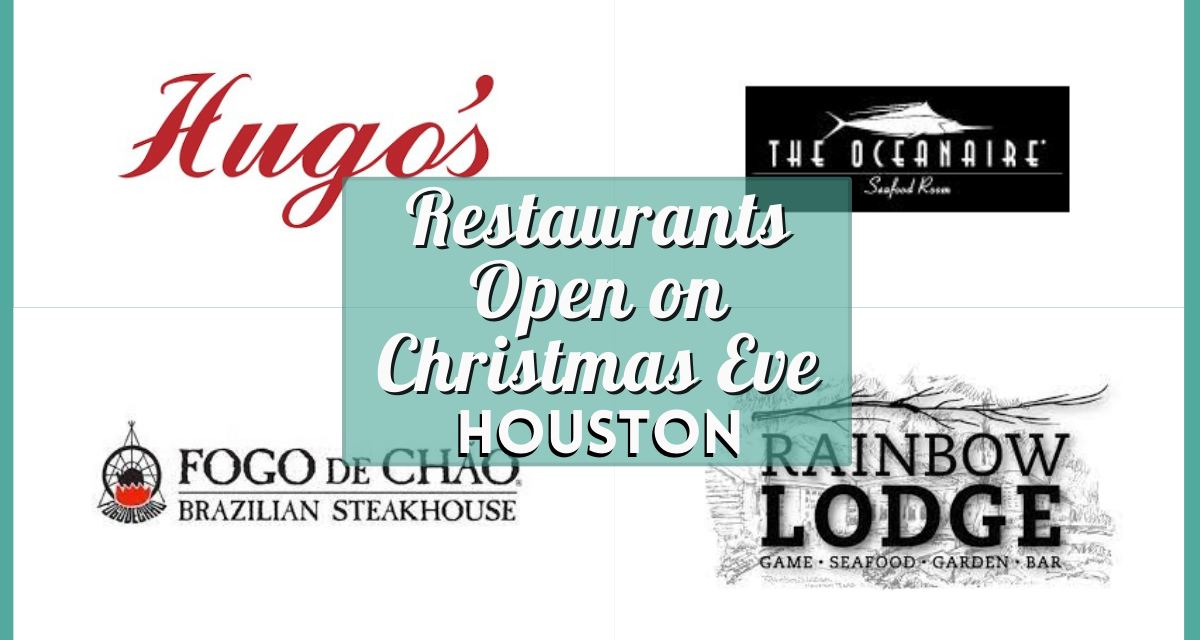 Houston Restaurants open Christmas Eve 2023 – Where to Dine Out This Holiday Season