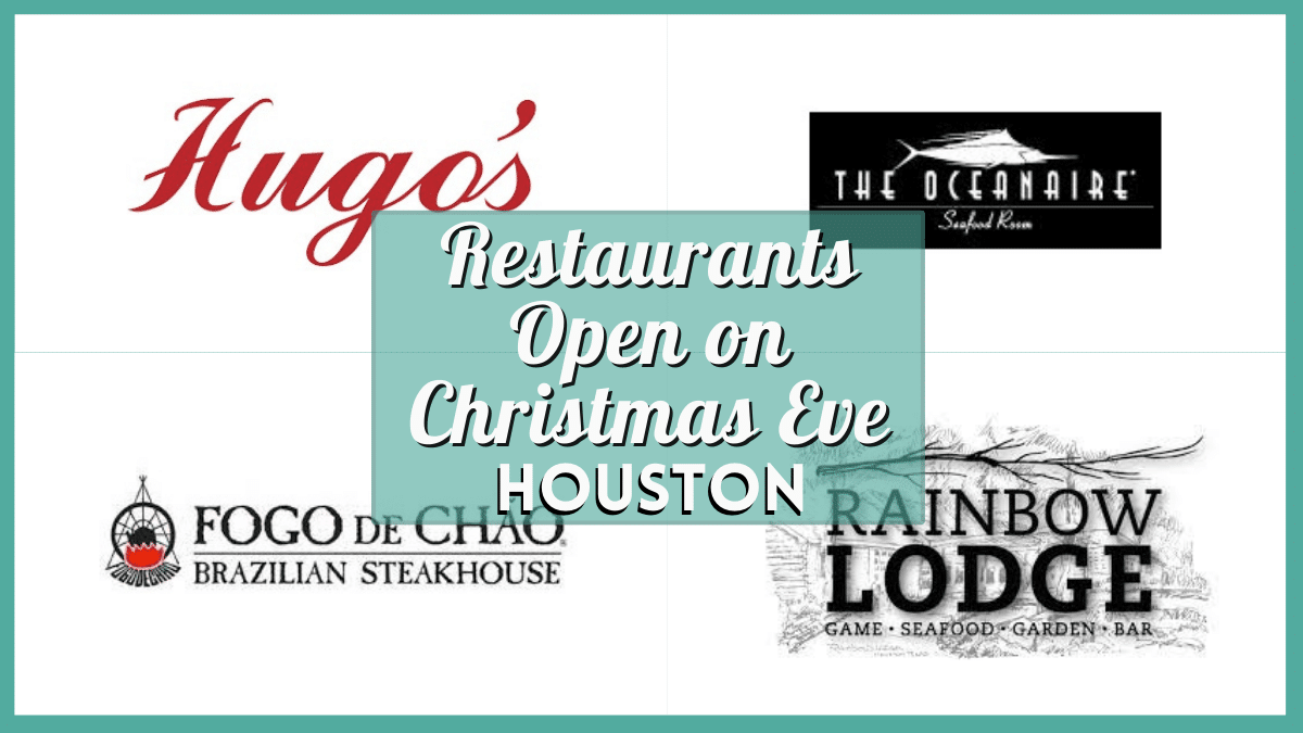 Houston Restaurants open Christmas Eve 2023