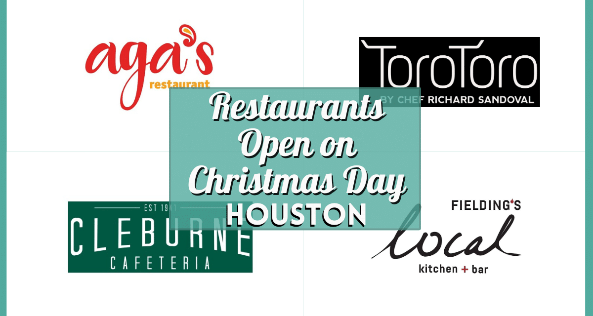 Restaurants Open Christmas Day Houston 2024 – Your Verified Guide to a Delicious Holiday Feast