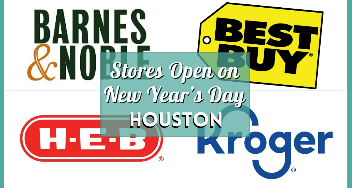 Houston Stores Open New Years Day 2024 – Verified Stores Hours for Grocery & Retail Shops on January 1