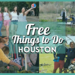 Free Things to Do in Houston – Your Guide to 22 Fun, Affordable, Adventures in H-Town!