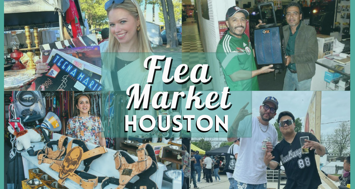 16 Best Houston Flea Market Locations for that Vintage Aesthetic You Want!