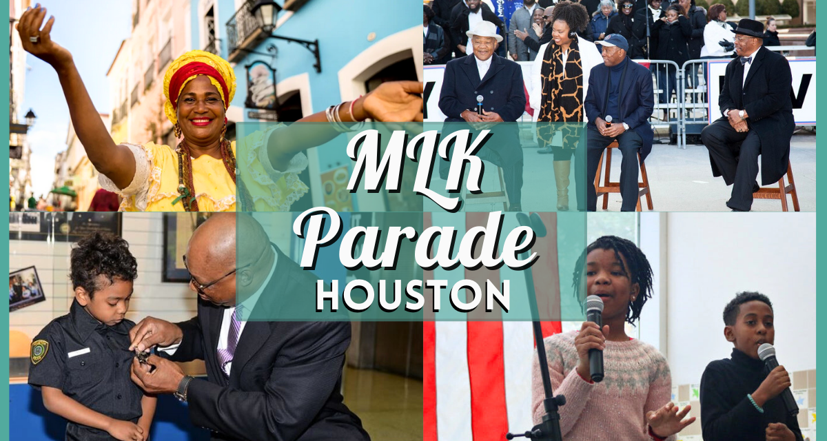 MLK Parade Houston – Your Guide to Martin Luther King Day 2024 Activities, Events & More!