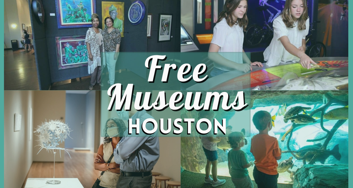 Free Museums in Houston – Visit 15 Arts & Culture Stops on Their Free Days!