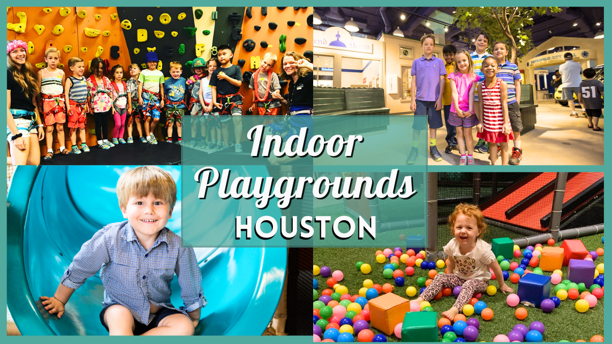 Indoor Playgrounds Houston - Where to Take Your Kids for a Fun Day!
