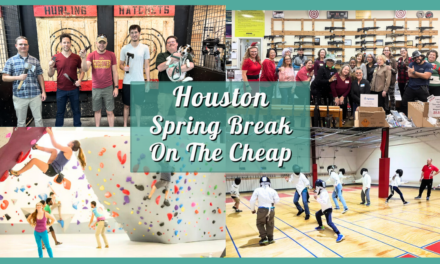 Spring Break Deals in Houston for 2024| Have Fun On The Cheap!