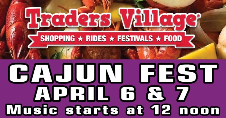 April 6-7 ONLY: Don’t Miss the 27th Bayou City Cajun Festival at Traders Village Houston!