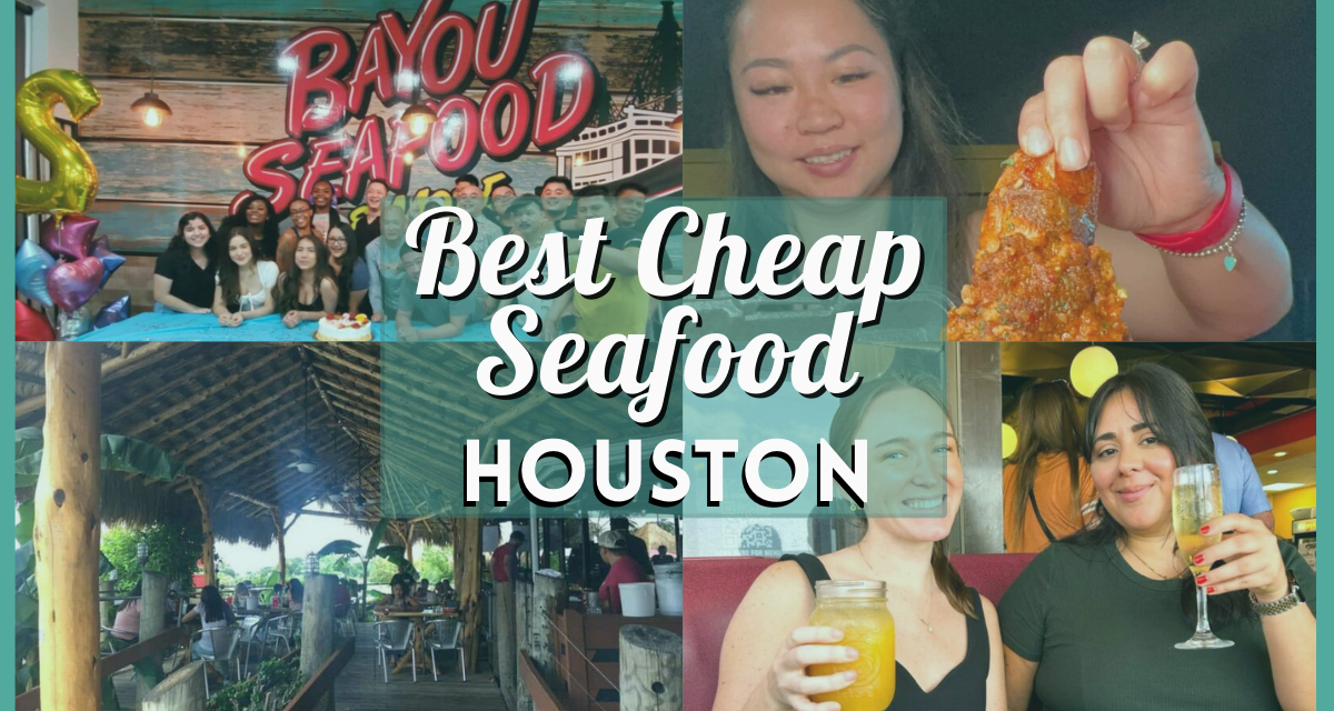 The Secret’s Out! Here’s Your Guide to the Best Cheap Seafood in Houston!