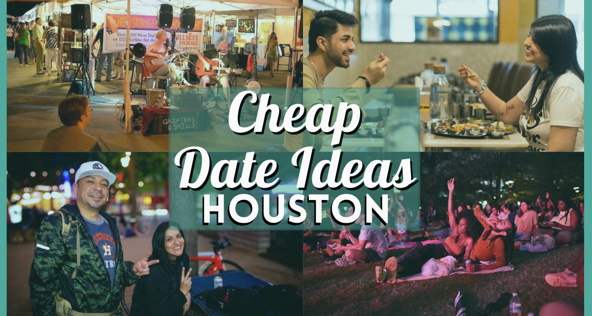 Cheap Date Ideas Houston – 30 Fun, Creative, and Affordable Things to Do for Couples in H-Town!