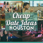 Cheap Date Ideas Houston – 30 Fun, Creative, and Affordable Things to Do for Couples in H-Town!