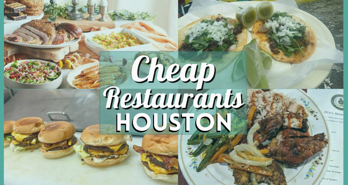 Best Cheap Restaurants in Houston – 45 Flavorful Places to Dine Without Breaking the Bank