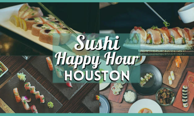 Find The Best Sushi Happy Hour Houston Deals – Top Sushi Bars You Will Surely Crave For!