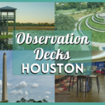 Best Houston Observation Decks – Hidden Gems for Sightseeing in H-Town!